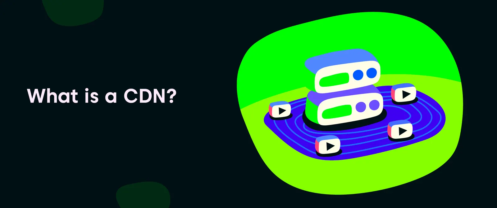 What is a CDN