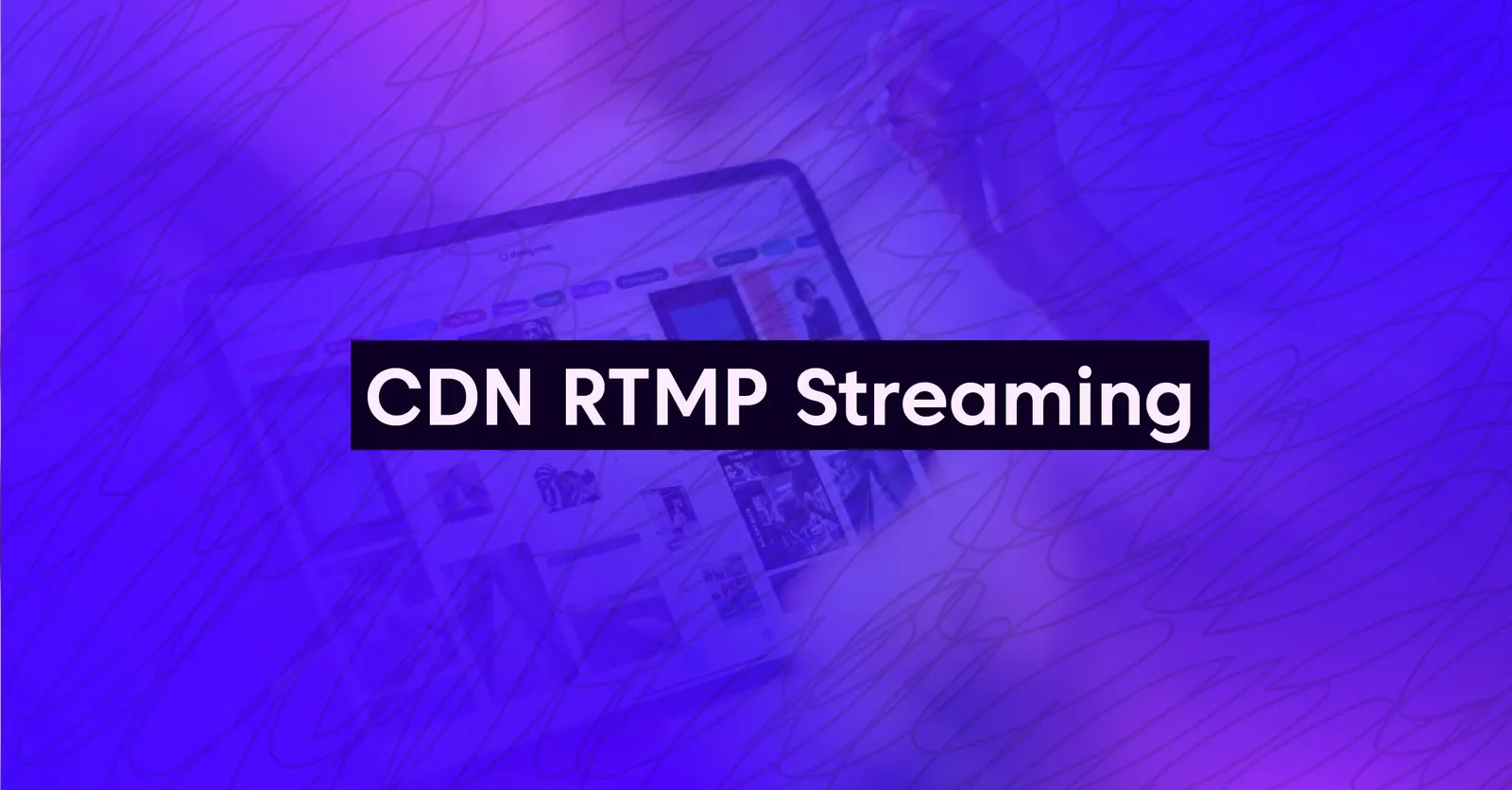 CDN RTMP Streaming