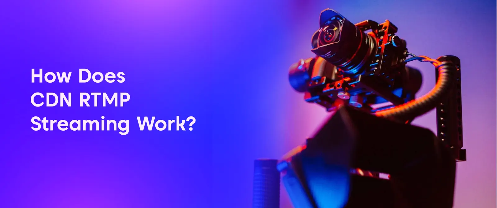 How does CDN RTMP Streaming work