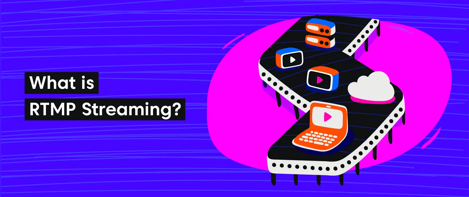 What is RTMP Streaming?