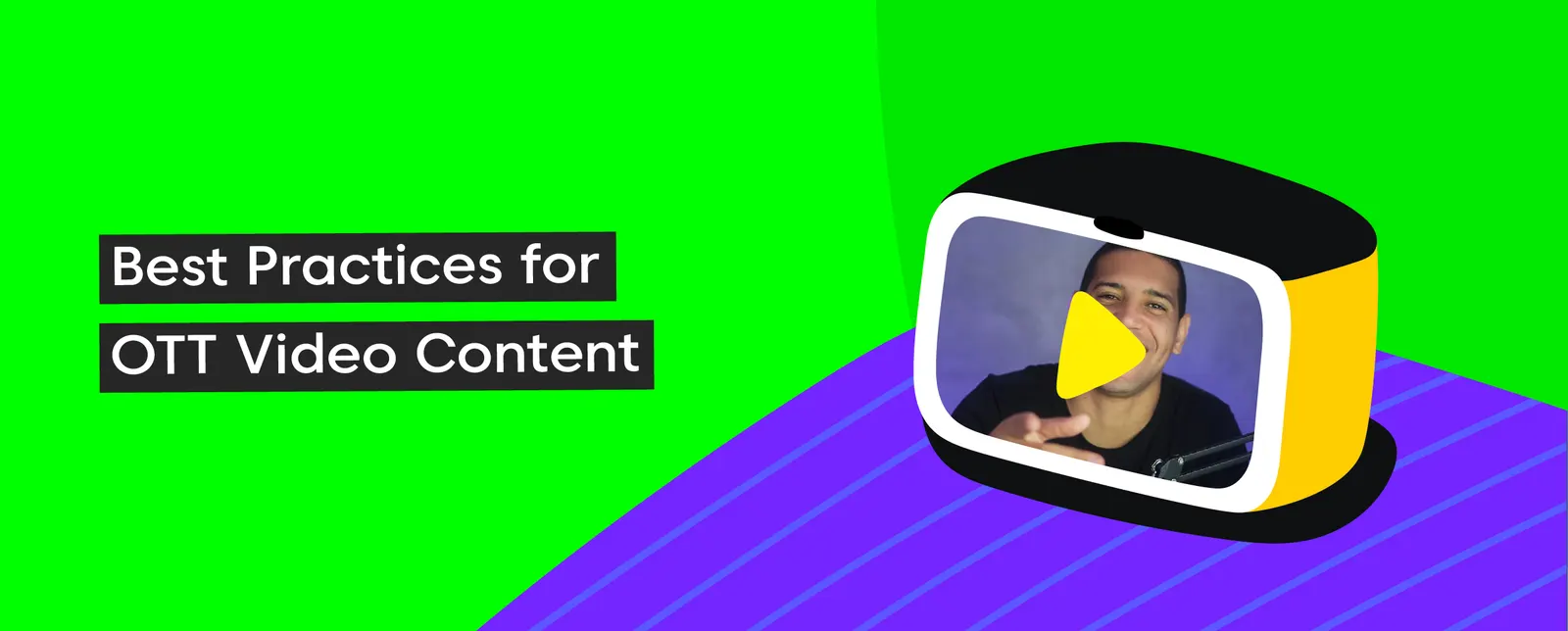 Best Practices for OTT Video Content