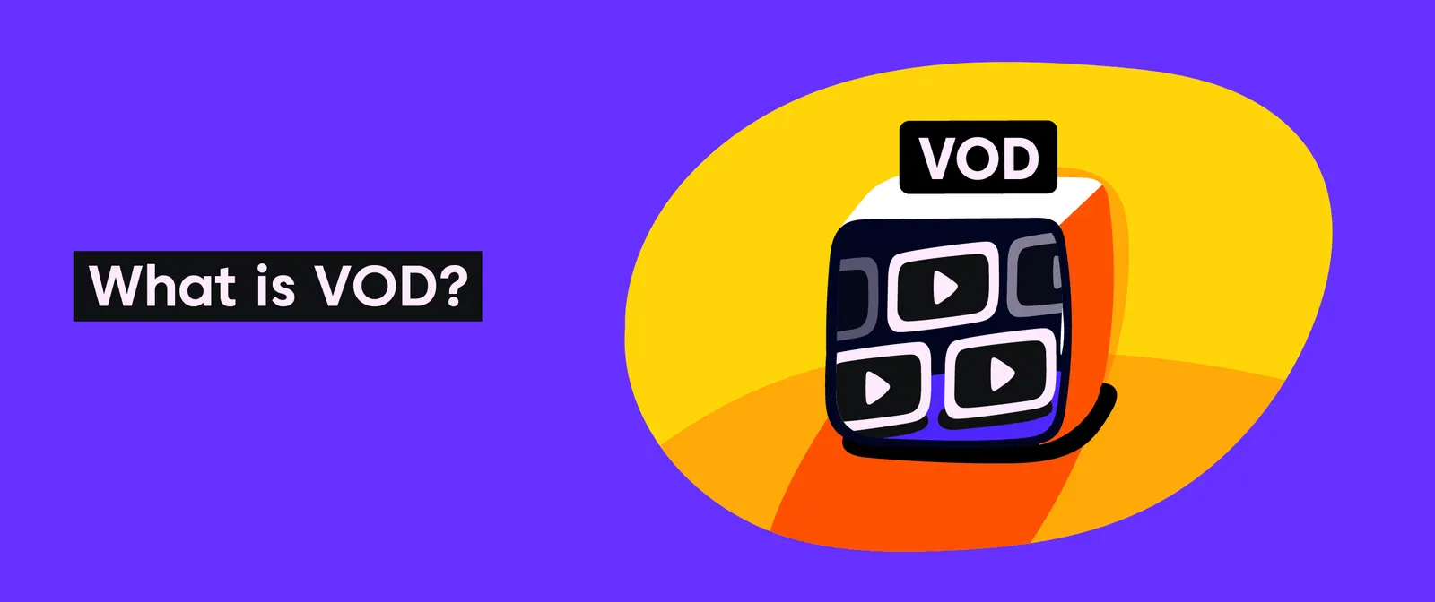 What is VOD?
