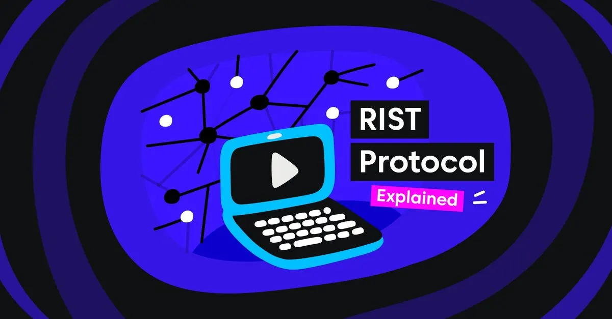 RIST Protocol Explained