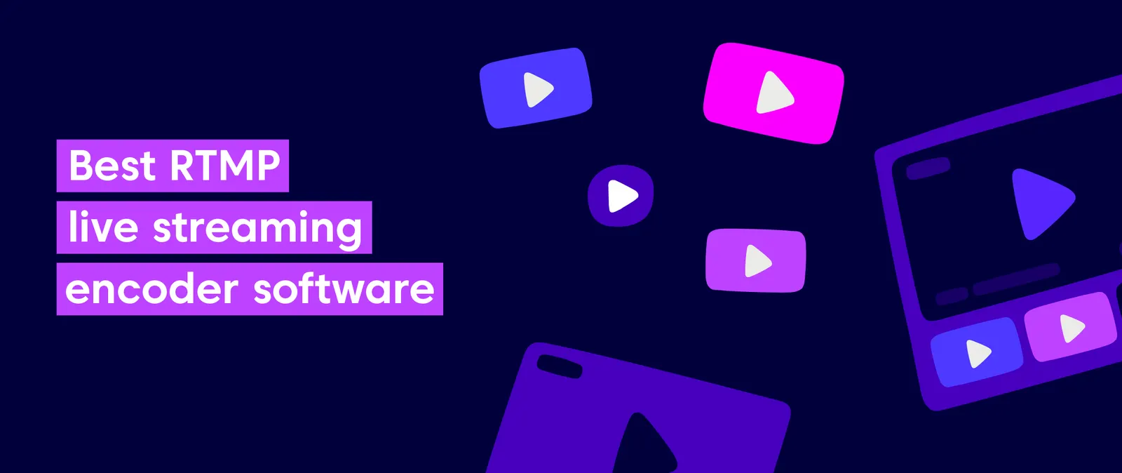 Comparing the Best RTMP Live Streaming Encoder Software