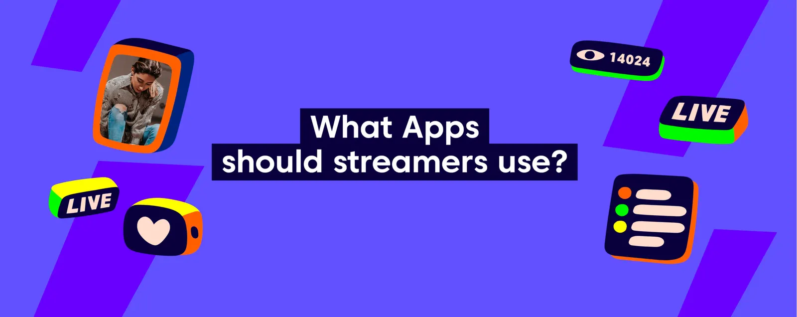 What Apps should streamers use?