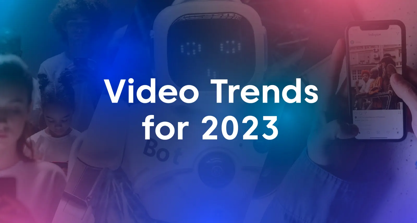 Video Trends for 2023