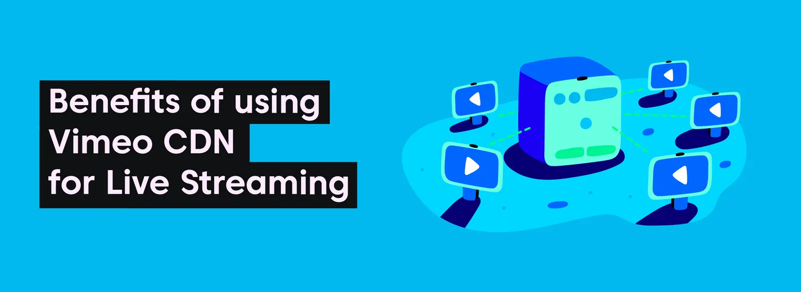 Benefits of Vimeo CDN for live streaming